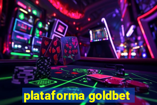 plataforma goldbet